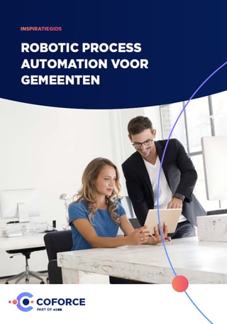 Robotic Process Automation Inspiratiegids voor Gemeenten